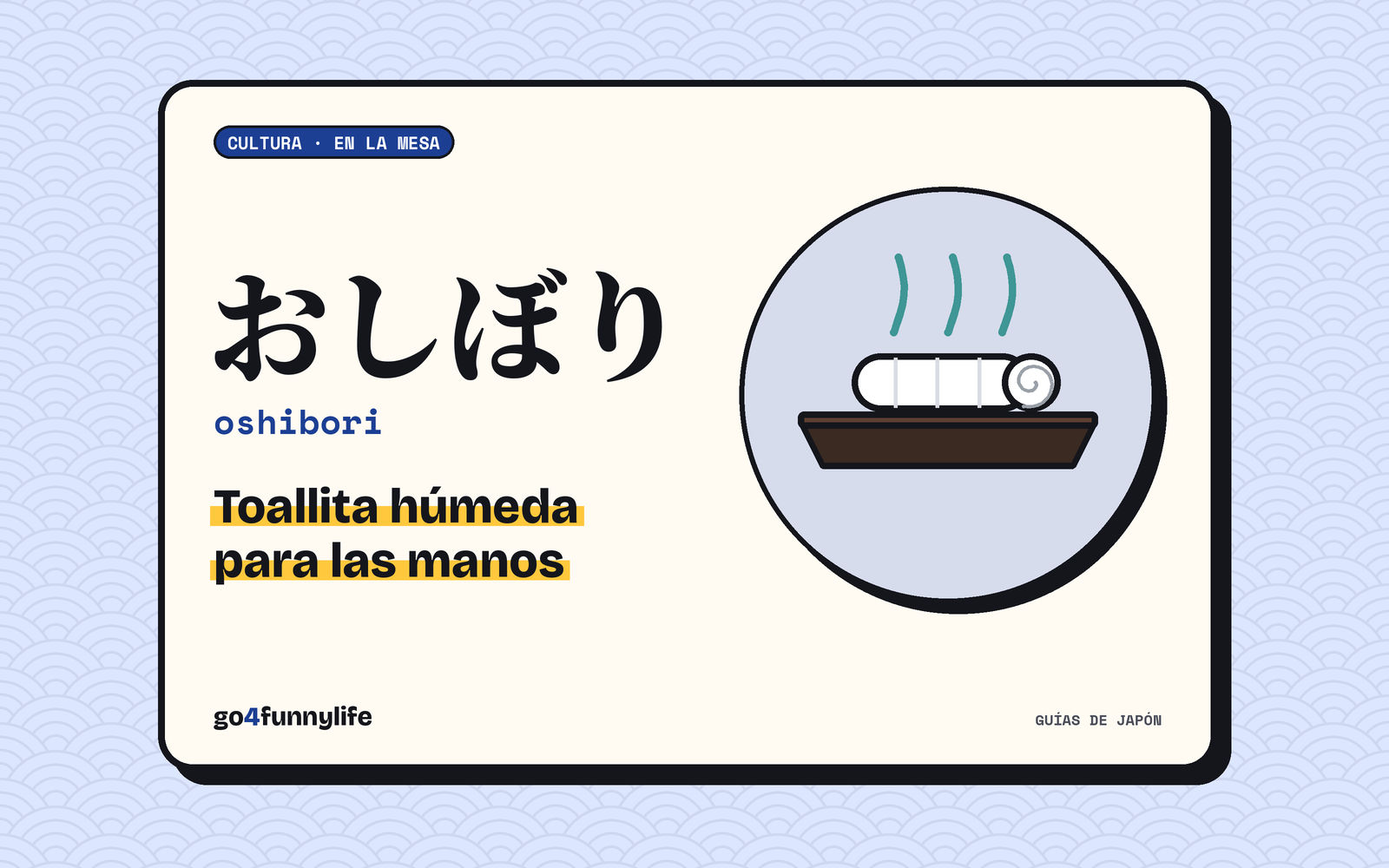 Ilustración: おしぼり (oshibori), toallita enrollada sobre una bandeja